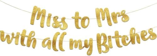 Bachelorette Party Banner with Miss to Mrs With All My Bitch