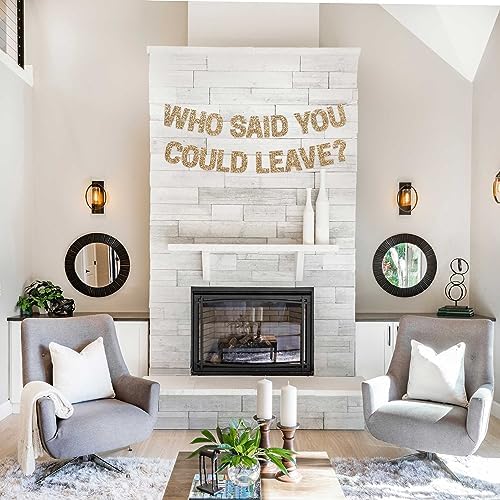 Pre-strung Who Said You Could Leave Banner - Gold Glitter
