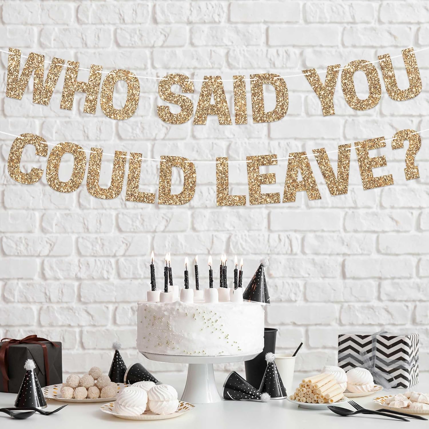 Pre-strung Who Said You Could Leave Banner - Gold Glitter